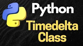 Master Time Manipulation with Python's Timedelta Class!