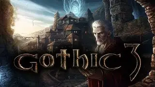 Gothic 3 со сборкой модов Стрим #10