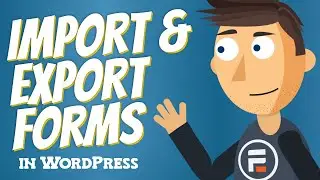 How to Import and Export Forms, Entries, and More