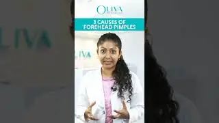 Pimples On Forehead | 3 Major Reasons | Hear What Experts At Oliva Say