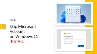 How to Bypass Microsoft Account on Windows 11 Installation