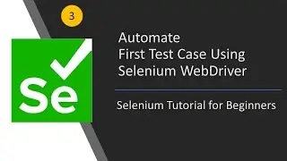 #3 Writing Script to Automate First Test Case Using WebDriver | Selenium Tutorial For Beginners