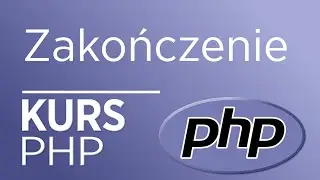 Kurs PHP - Zakończenie