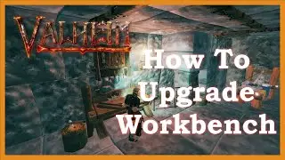 Valheim How To Upgrade Workbench | Max Level Upgrade