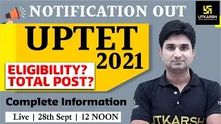 UPTET Notification 2021 |Notification Out | Eligibility, Criteria,Age Limit |UPTET latest news today