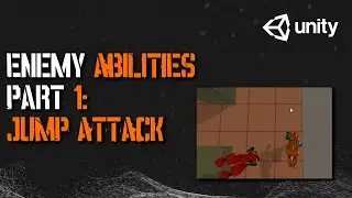 Enemy Skills by Example - Jump Attack | AI Series Part 21 | Unity Tutorial