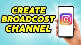 How To Create Broadcast Channel On Instagram - Step by Step