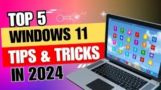 Top 5 Windows 11 Tips & Tricks You Should Know