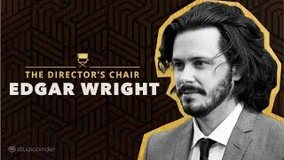 Edgar Wright on How He Writes and Directs His Movies | The Director's Chair