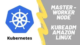 Kubernetes master-worker node using kubeadm on Amazon Linux | AWS | DevOps | Microservices