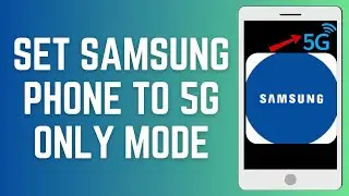 How To Set Samsung Phone To 5G Only Mode (Android)