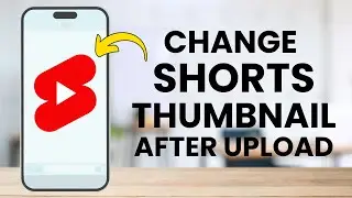 HOW TO CHANGE SHORTS THUMBNAIL AFTER UPLOAD