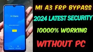 MI A3 FRP BYPASS 2024 LATEST SECURITY WITHOUT PC