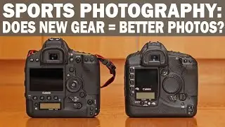 DO NEW CAMERAS TAKE BETTER SPORTS PHOTOS? Canon 1Dx Mark III vs Original Canon 1D