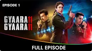 Gyaarah Gyaarah - A ZEE5 Original - 1st Episode Free - Raghav Juyal, Kritika Kamra, Dhairya Karwa