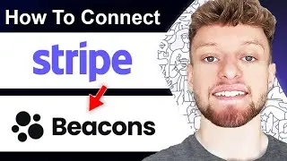 How To Connect Stripe Account To Beacons.ai (Step By Step)