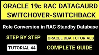 Oracle RAC Data Guard Switchover switchback steps || Primary to Standby Role Conversion