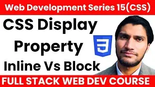 CSS Display Property: Inline, Block & Inline-Block | Web Development Mastery Course Mbs Coding # 15