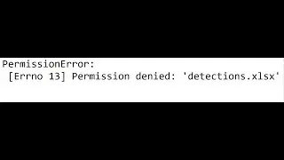 yolo detection excel  PermissionError: [Errno 13] Permission denied 'detections.xlsx' error resolved