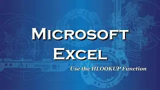 Excel 2016 Use the HLOOKUP Function (Horizontal Lookup)