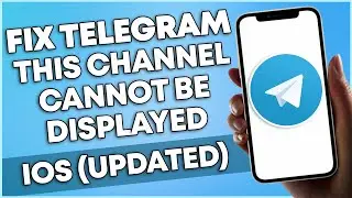 How To Fix Telegram This Channel Cannot Be Displayed ios (QUICK UPDATE)