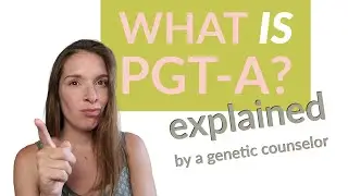 What is PGT-A?