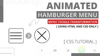 Animated Hamburger Menu Tutorial CSS Effects Transforming Toggle Menu Effect Transforming Hamburger