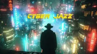 Cyber Jazz Album *  Cyber Jazz/Blues Ambient Music with Blade Runner Vibes