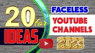 Top 20 Faceless YouTube Channels ideas 2023