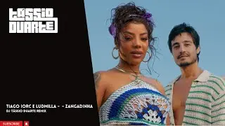 Tiago Iorc e Ludmilla - Zangadinha (Dj Tássio Duarte Remix)