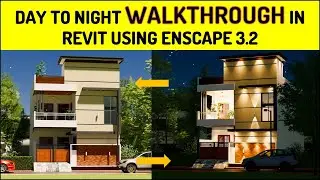 Day to Night Walkthrough in Revit using Enscape 3.2