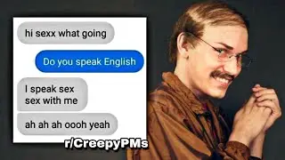 r/CreepyPMs | *locks door*