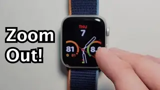 Apple Watch How to Zoom Out or Zoom In