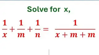 Solve for x,   1/x+1/m+1/n=   1/(x+m+n)