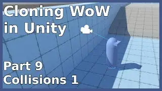 Cloning WoW in Unity Part 09 - Camera Collisions 1