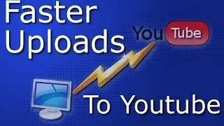 Speed up your video uploads