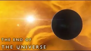 The End of the Universe