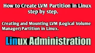 How to create LVM partition in Linux step by step || How to create file system in Linux.