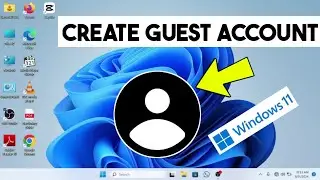 How to Create Guest Account in Windows 11