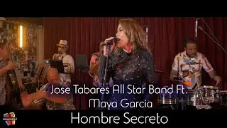 Jose Tabares All Star Band Ft. Maya Garcia performs Hombre Secreto