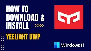 How to Download and Install Yeelight UWP For Windows