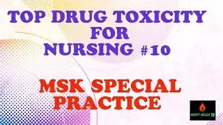 NCLEX Review + MSK Drug Toxicity 10 + NCLEX Practice Questions for Nursing | ADAPT NCLEX