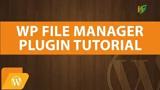 WP File Manager Plugin Tutorial in WordPress