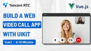 Build a Video Call App in 10 minutes with UIKit | Vue3 | Tencent RTC