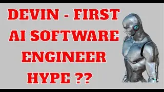 Devin First Fully autonomous AI software engineer Hype??  Marketing?? Cognition Labs