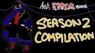 Ask Error! Sans 【Comic Dub】: SEASON 2 COMPILATION