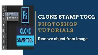 Remove anything from Image using Clone Stamp Tool in Photoshop