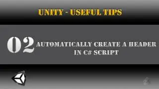 Unity [Useful Tips] Automatically Create a Header in CSharp [Tutorial] 02