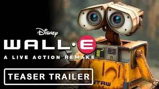 WALL-E: Live Action Remake (2025) | Teaser Trailer |  Official Disney & Pixar Movie