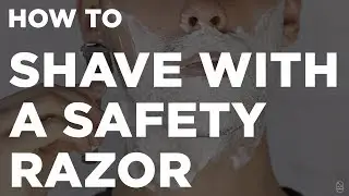 How To Shave With A Safety Razor In 3 Minutes